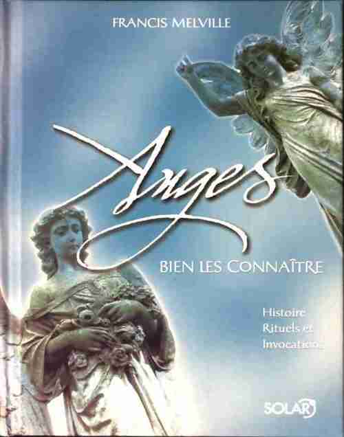 Anges. Bien les connaître - Francis Melville - Livre