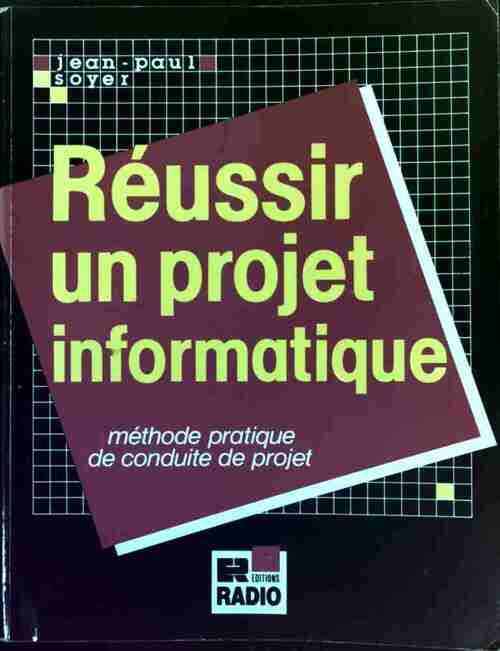 Livrenpoche : Réussir un projet informatique - Jean-Paul Soyer - Livre