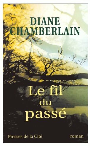 Livrenpoche : Le fil du passé - Diane Chamberlain - Livre
