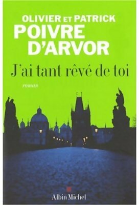 Livrenpoche : J'ai tant rêvé de toi - Patrick Poivre d'Arvor, Olivier Poivre d'Arvor - Livre
