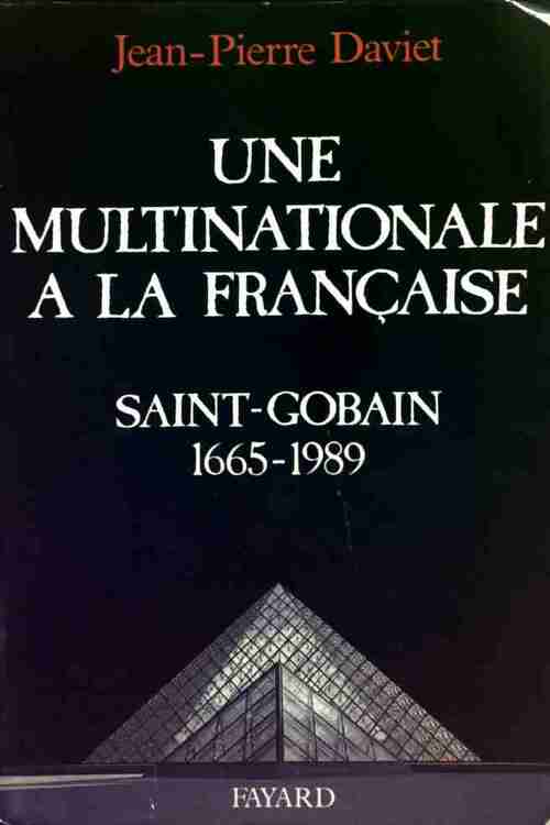 Livrenpoche : Une multinationale à la française. Saint-Gobain 1665-1989 - Jean-Pierre Daviet - Livre