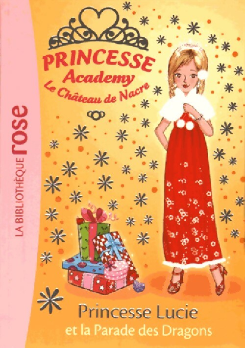 Livrenpoche : Princesse Academy Tome XLIX : Princesse Lucie et la parade des dragons - Vivian French - Livre