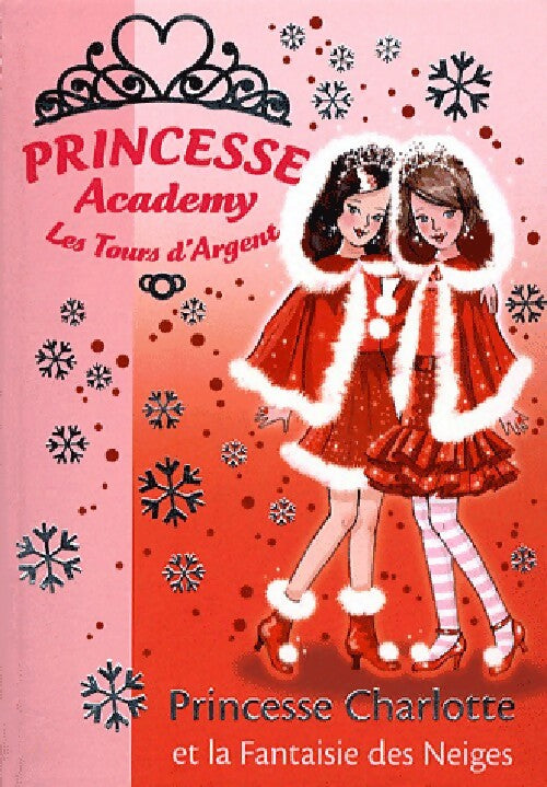 Livrenpoche : Princesse Academy Tome XIII : Princesse Charlotte et la fantaisie des neiges - Vivian French - Livre