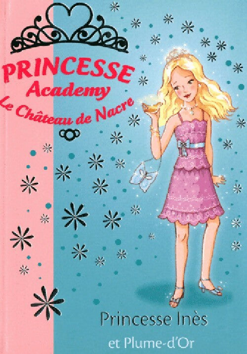 Livrenpoche : Princesse Academy Tome XXVII : Princesse Inès et Plume-d'Or - Vivian French - Livre