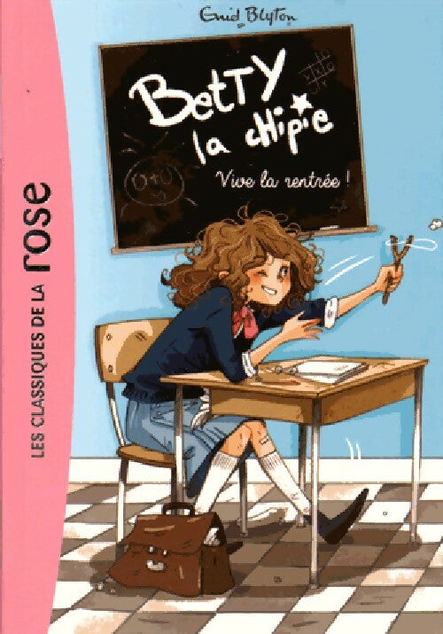Betty la chipie Tome I : Vive la rentrée ! - Inconnu -  Bibliothèque rose (série actuelle) - Livre