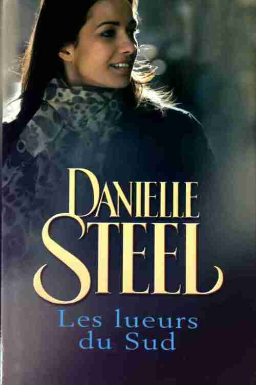 Livrenpoche : Les lueurs du Sud - Danielle Steel - Livre