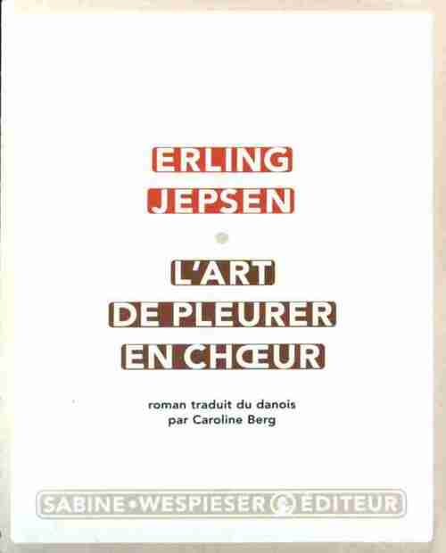 Livrenpoche : L'art de pleurer en choeur - Erling Jepsen - Livre