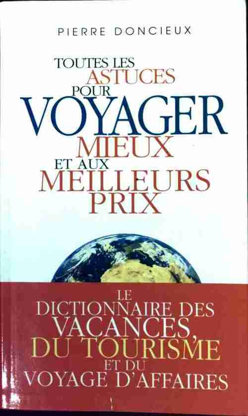 Livrenpoche : Toutes les astuces pour voyager mieux et aux meilleurs prix - Pierre Doncieux - Livre