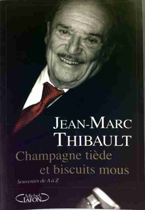 Livrenpoche : Champagne tiède et biscuits mous - Jean-Marc Thibault - Livre