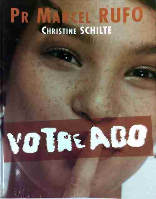 Livrenpoche : Votre ado. Sexualité, copains, santé, études... une véritable bible - Christine Schilte - Livre