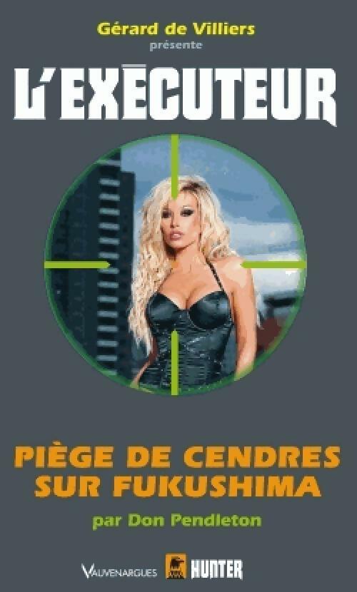 Piège de cendres sur Fukushima - Don Pendleton - Livre