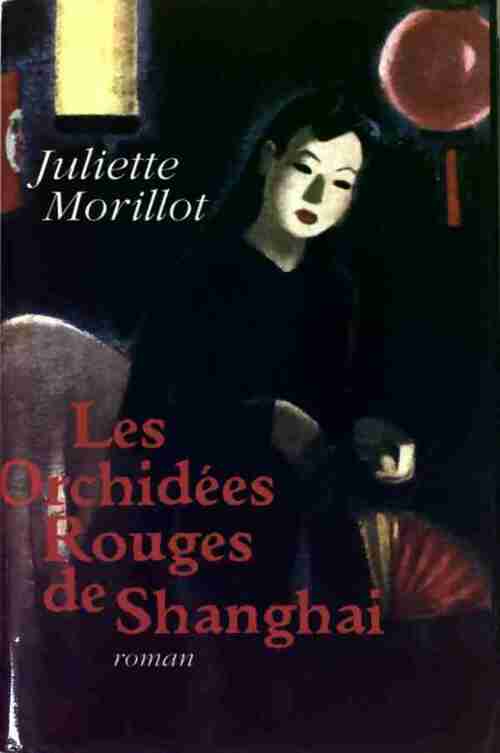 Livrenpoche : Les orchidées rouges de Shangaï - Juliette Morillot - Livre