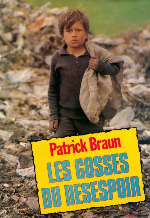 Livrenpoche : Les gosses du désespoir - Patrick Braun - Livre