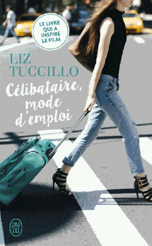 Livrenpoche : Célibataire, mode d'emploi - Liz Tuccillo - Livre