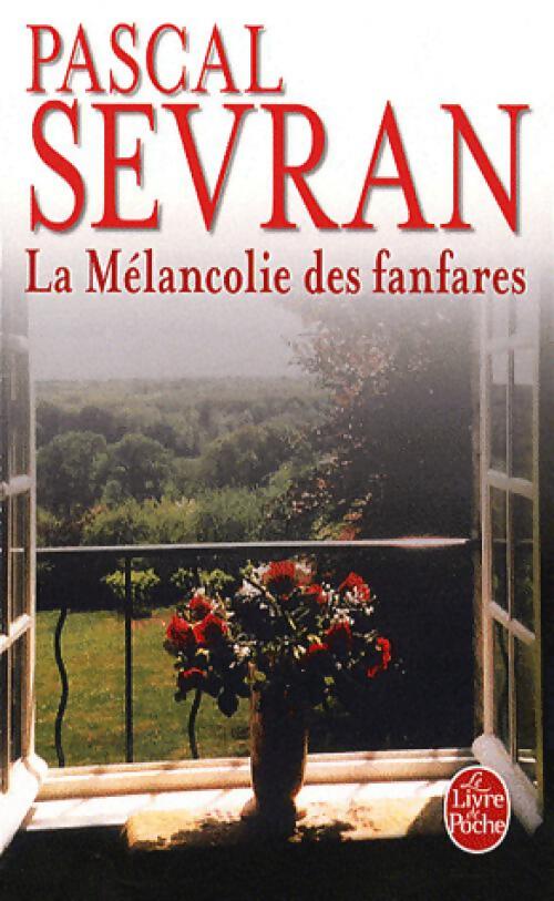 La mélancolie des fanfares - Pascal Sevran - Livre