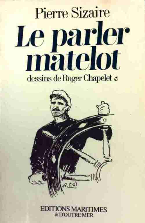 Livrenpoche : Le parler matelot - Pierre Sizaire - Livre