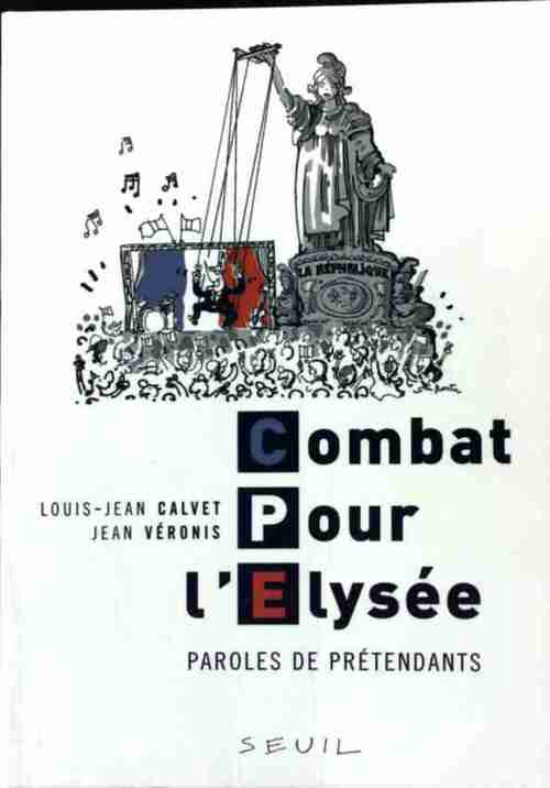 Livrenpoche : Combat Pour l'Elysée - Louis-Jean Calvet - Livre
