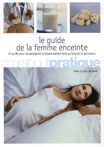 Livrenpoche : Le guide de la femme enceinte - Marie-Claude Delahaye - Livre