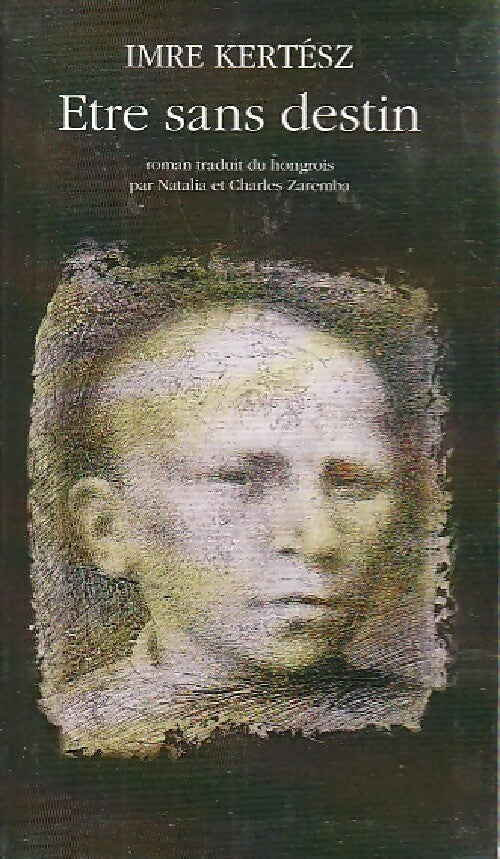 Livrenpoche : Etre sans destin - Imre Kertész - Livre