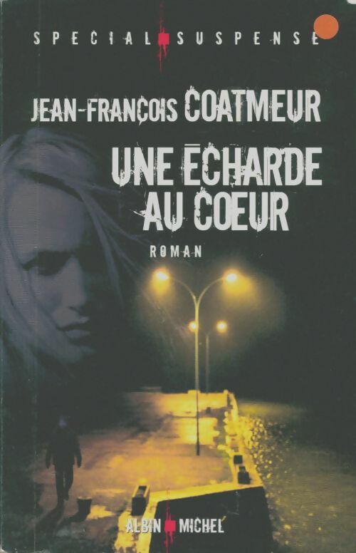 Livrenpoche : Une écharde au coeur - Jean-François Coatmeur - Livre