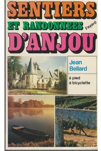 Sentiers et randonnées d'Anjou - Jean Bellard -  Sentiers et randonnées - Livre