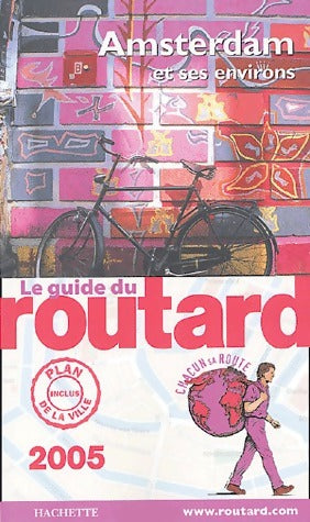 Amsterdam et ses environs 2005 - Collectif -  Le guide du routard - Livre