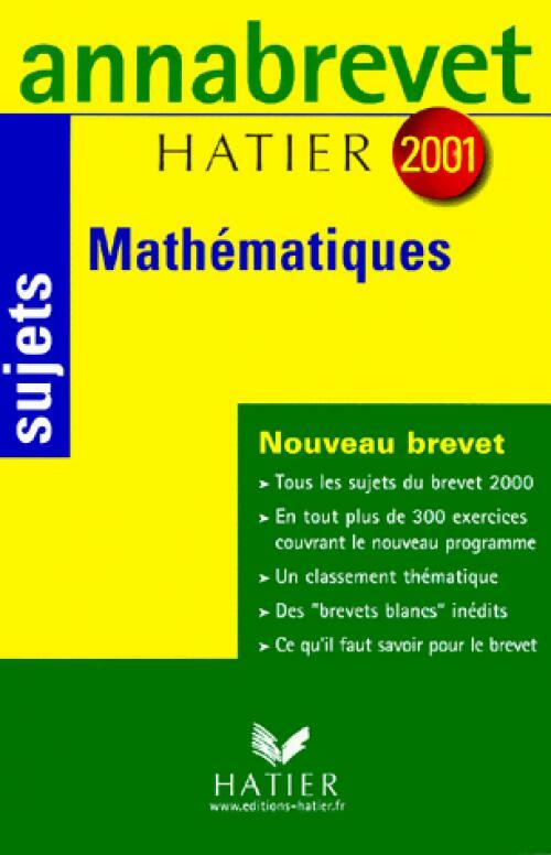 Mathématiques Brevet Sujets 2001 - Bernard Demeillers -  Annabrevet - Livre