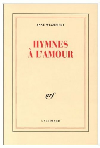 Livrenpoche : Hymnes à l'amour - Anne Wiazemsky - Livre