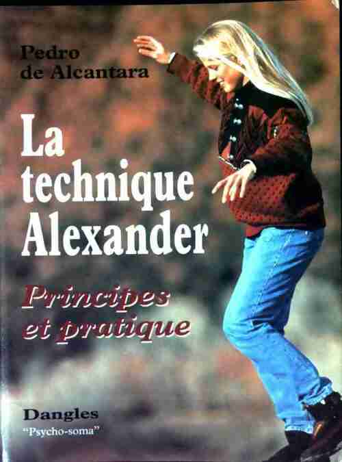 Livrenpoche : La technique Alexander - Pedro De Alcantara - Livre