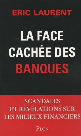 Livrenpoche : La face cachée des banques - Eric Laurent - Livre
