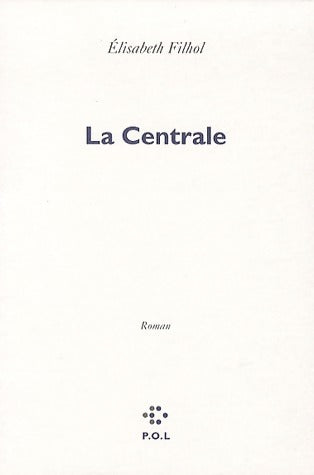 Livrenpoche : La centrale - Elisabeth Filhol - Livre