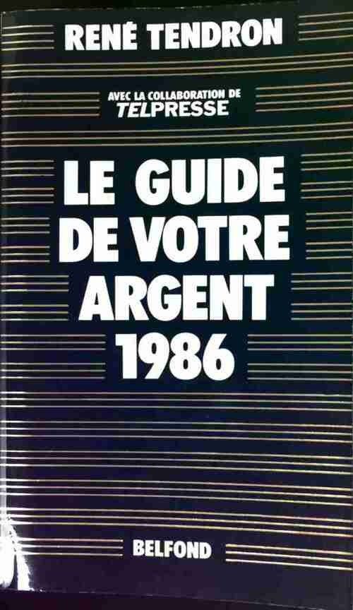Livrenpoche : Le guide de votre argent 1986 - René Tendron - Livre