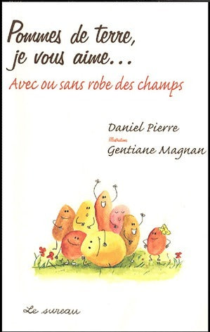 Livrenpoche : Pommes de terre, je vous aime... - Pierre Daniel - Livre