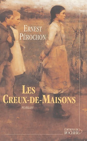 Livrenpoche : Les Creux-de-Maisons - Ernest Pérochon - Livre