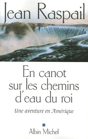 Livrenpoche : En canot sur les chemins d'eau du roi - Jean Raspail - Livre