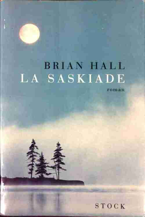 Livrenpoche : La saskiade - Brian Hall - Livre