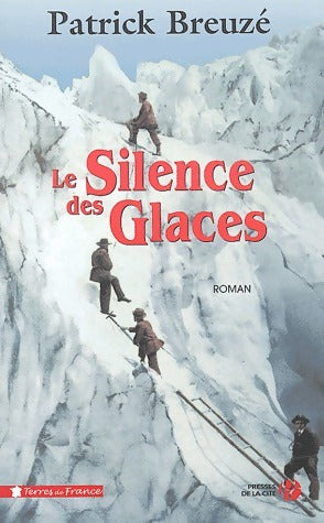 Livrenpoche : Le silence des glaces - Patrick Breuzé - Livre