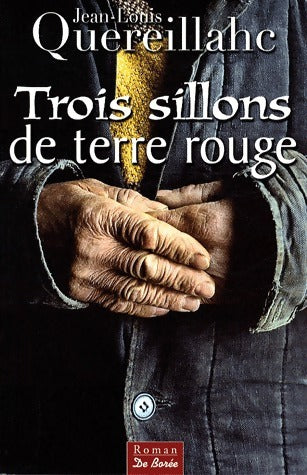 Livrenpoche : Trois sillons de terre rouge - J.L. Quereillahc - Livre