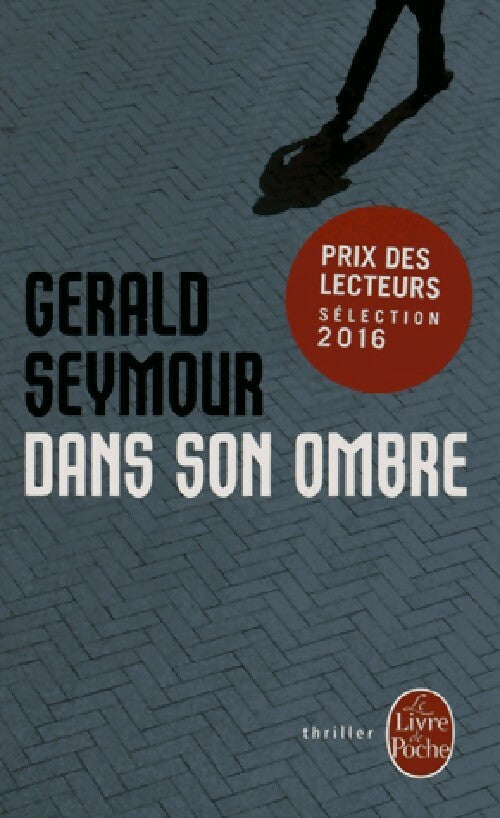 Livrenpoche : Dans son ombre - Gerald Seymour - Livre