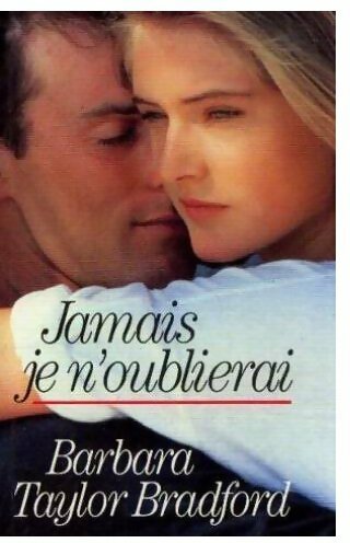 Jamais je n'oublierai - Barbara Taylor Bradford - Livre