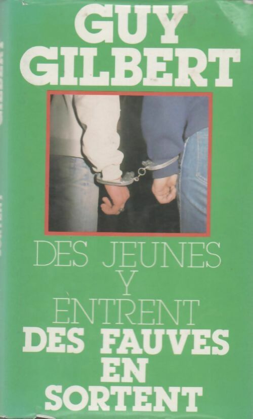 Livrenpoche : Des jeunes y entrent, des fauves en sortent - Guy Gilbert - Livre