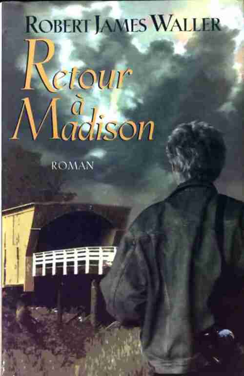 Livrenpoche : Retour à Madison - Robert James Waller - Livre