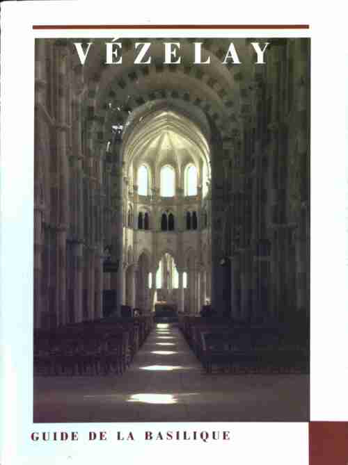 Livrenpoche : Vézelay. Guide de la basilique - Jean-Baptiste Auberger - Livre