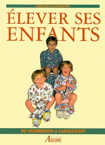 Livrenpoche : Elever ses enfants. Du nourrisson à l'adolescence - Collectif - Livre