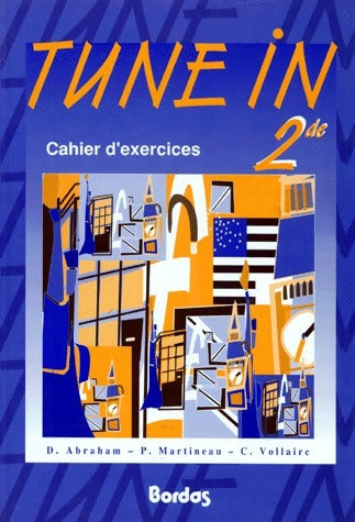 Livrenpoche : Tune in 2de. Cahier d'exercices - Diane Abraham - Livre