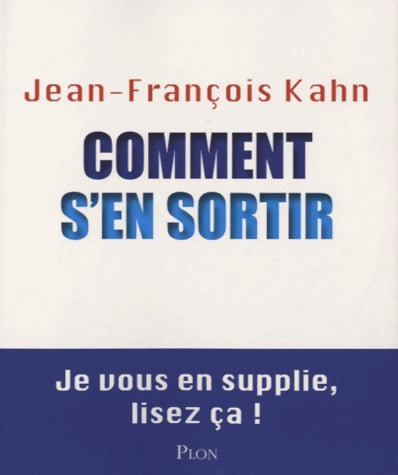 Comment s'en sortir - Jean-François Kahn -  Plon GF - Livre