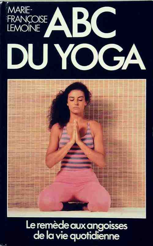 Livrenpoche : ABC du yoga - M. -F Lemoine - Livre