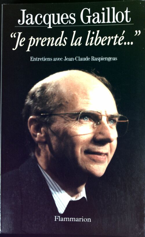 Livrenpoche : Je prends la liberté... - Jacques Gaillot - Livre
