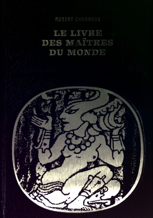 Livrenpoche : Le livre des maîtres du monde - Robert Charroux - Livre