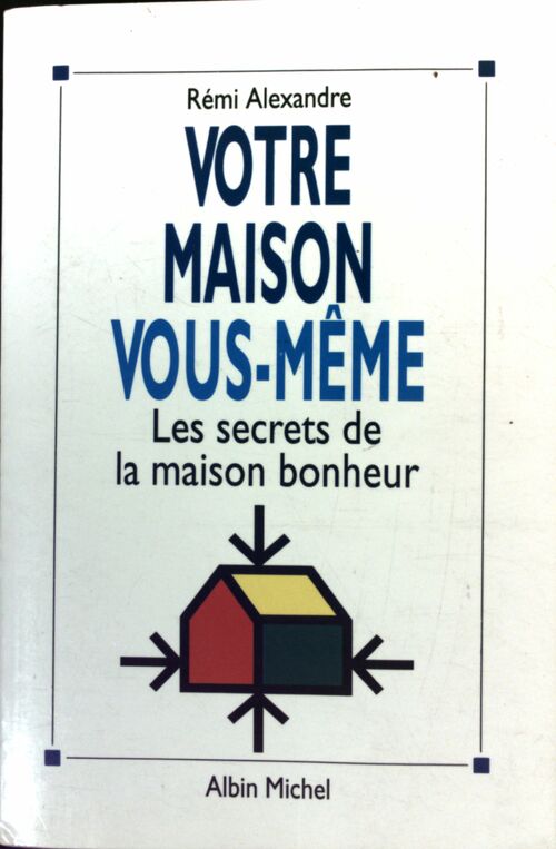 Livrenpoche : Votre maison, vous-même - Rémi Alexandre - Livre